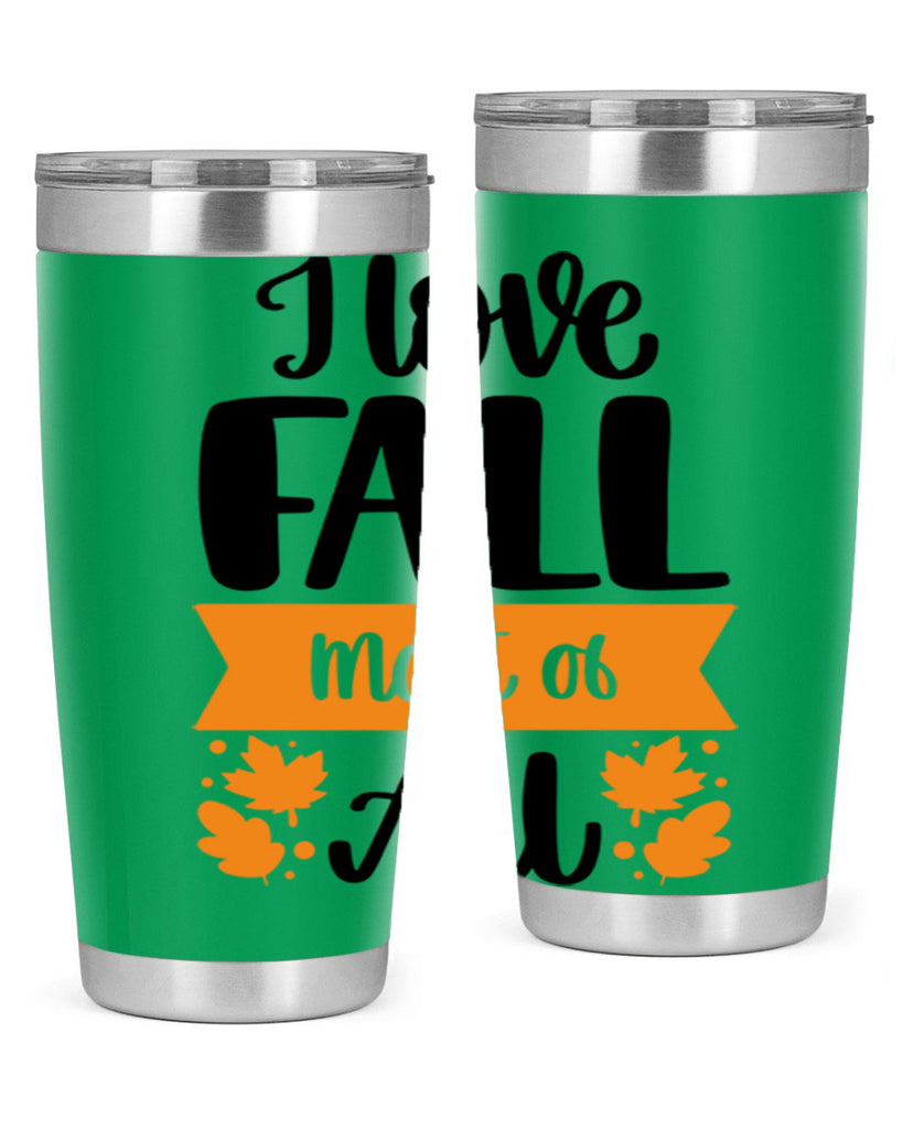 I Love Fall Most Of All 498#- fall- Tumbler