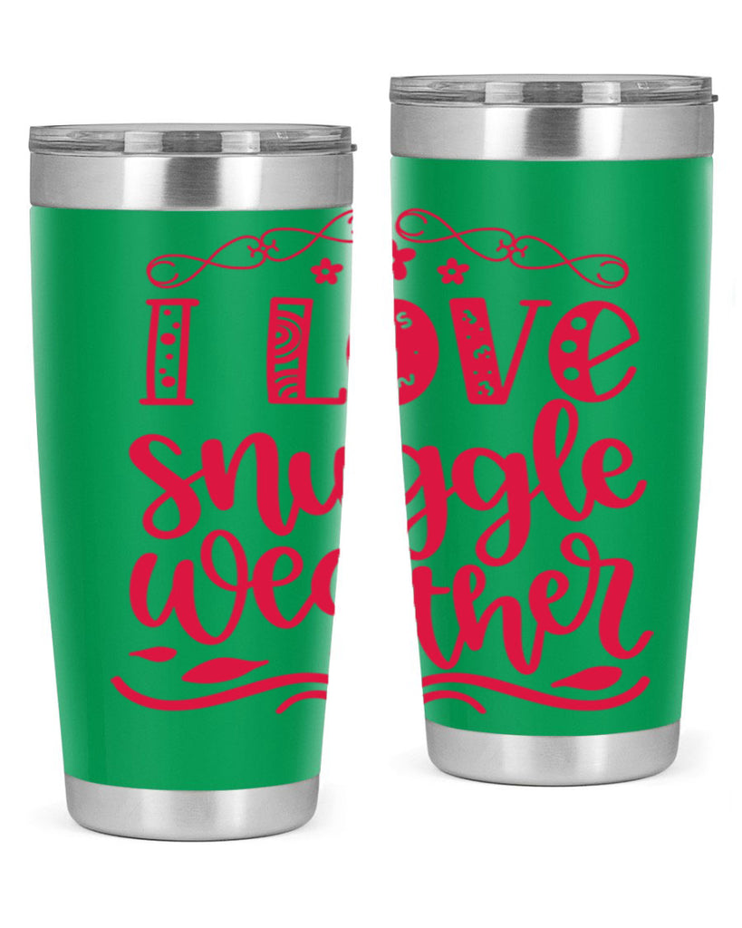 I Love Snuggle Weather 338#- fall- Tumbler
