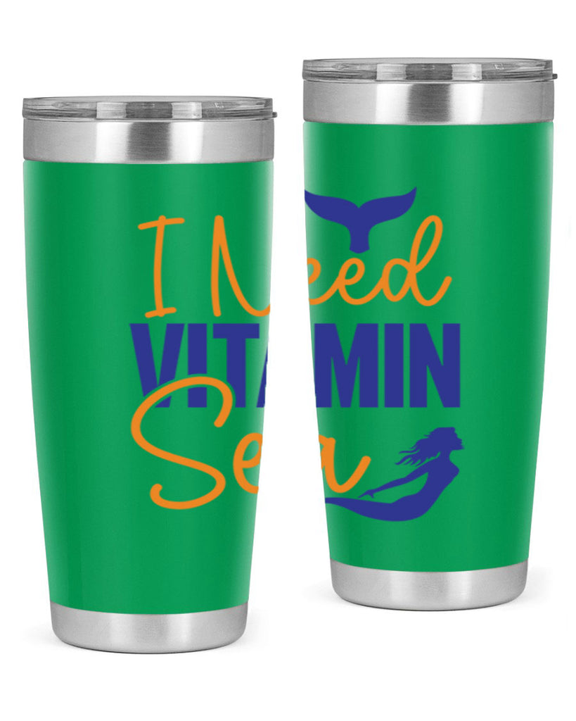 I Need Vitamin Sea 215#- mermaid- Tumbler