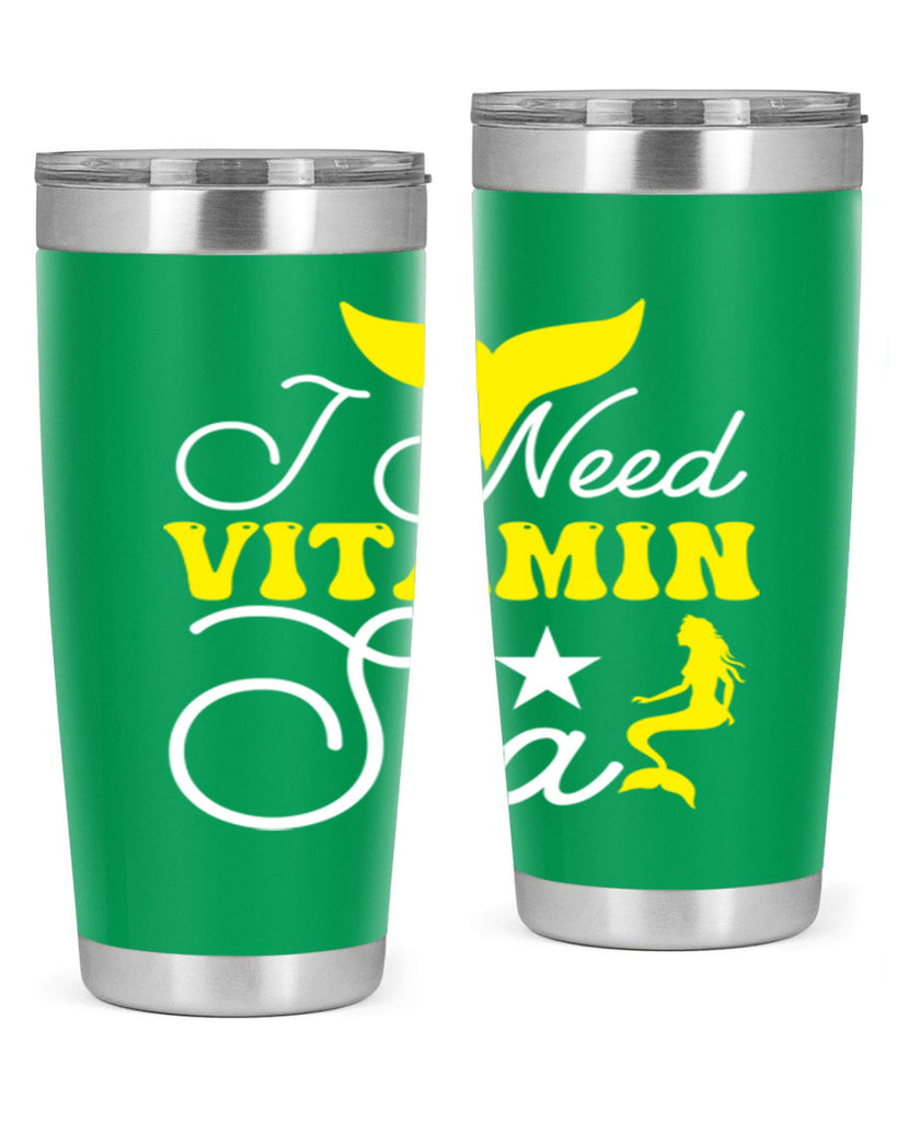 I Need Vitamin Sea 216#- mermaid- Tumbler