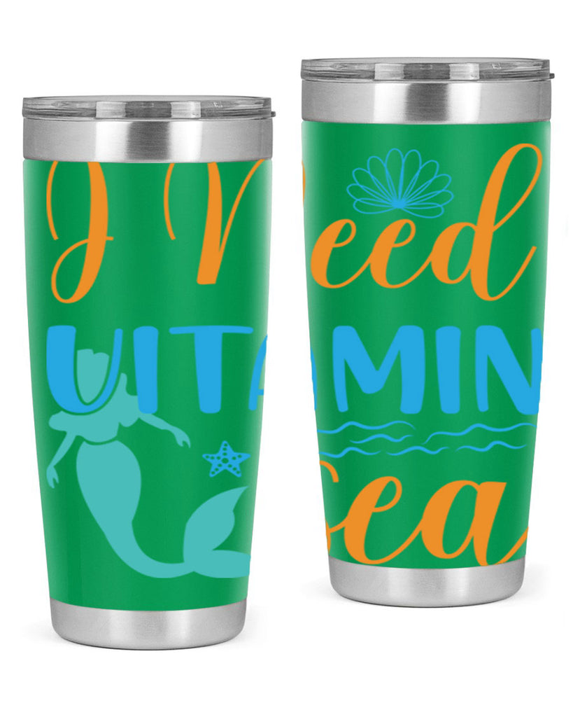 I Need Vitamin Sea 234#- mermaid- Tumbler