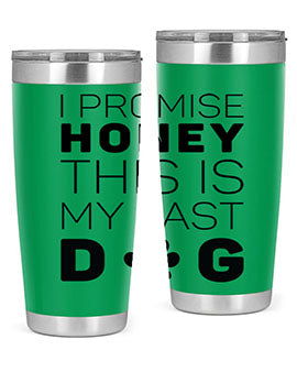 I Promise Honey Style 40#- dog- Tumbler