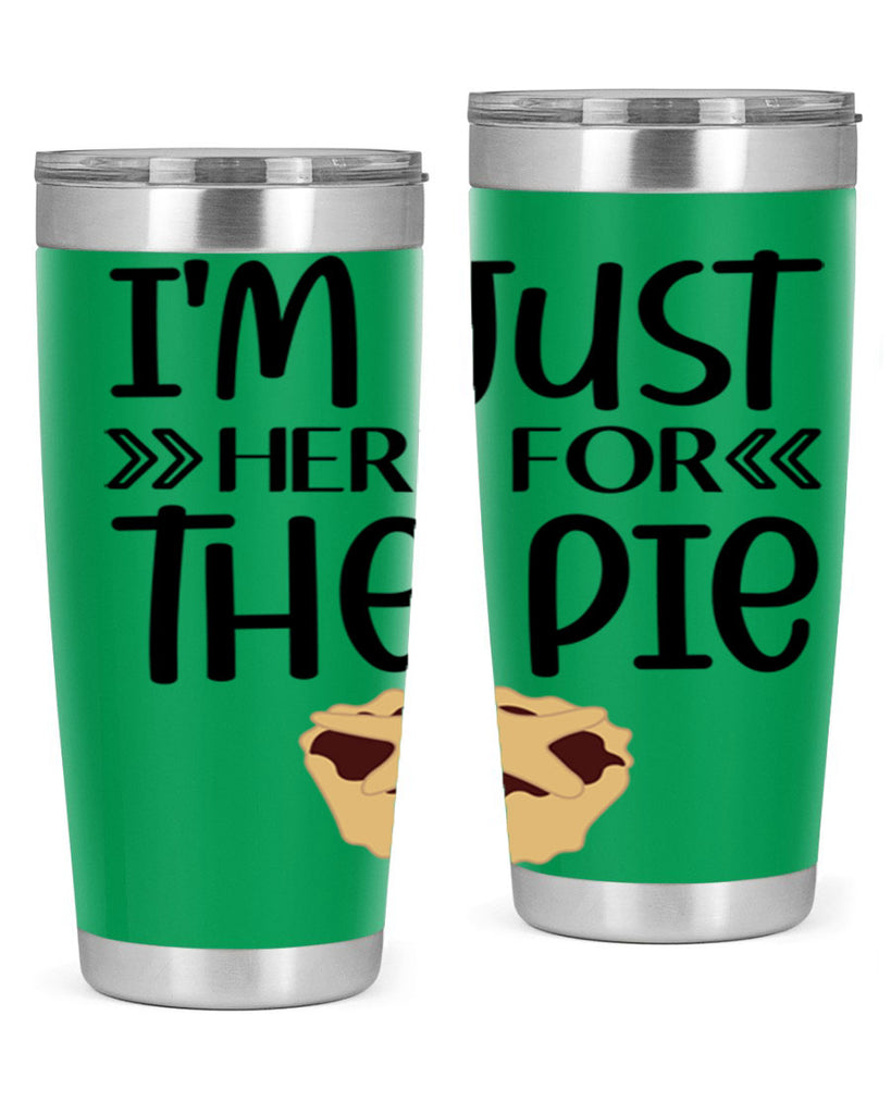 I m Just Here For The Pie 339#- fall- Tumbler