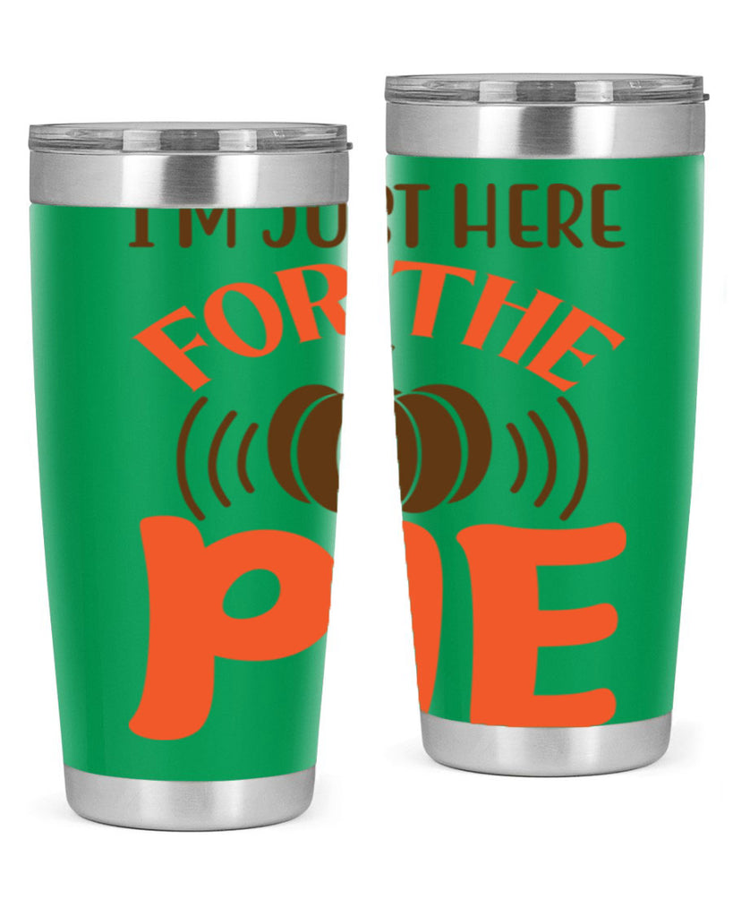 I m Just Here for the Pie 340#- fall- Tumbler