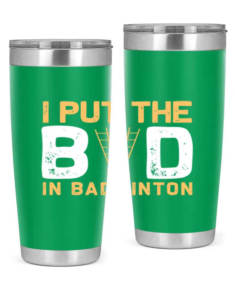 I put the 1097#- badminton- Tumbler