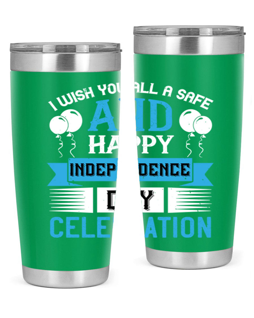 I wish you all a safe and happy Independence Day celebration Style 115#- Fourt Of July- Tumbler