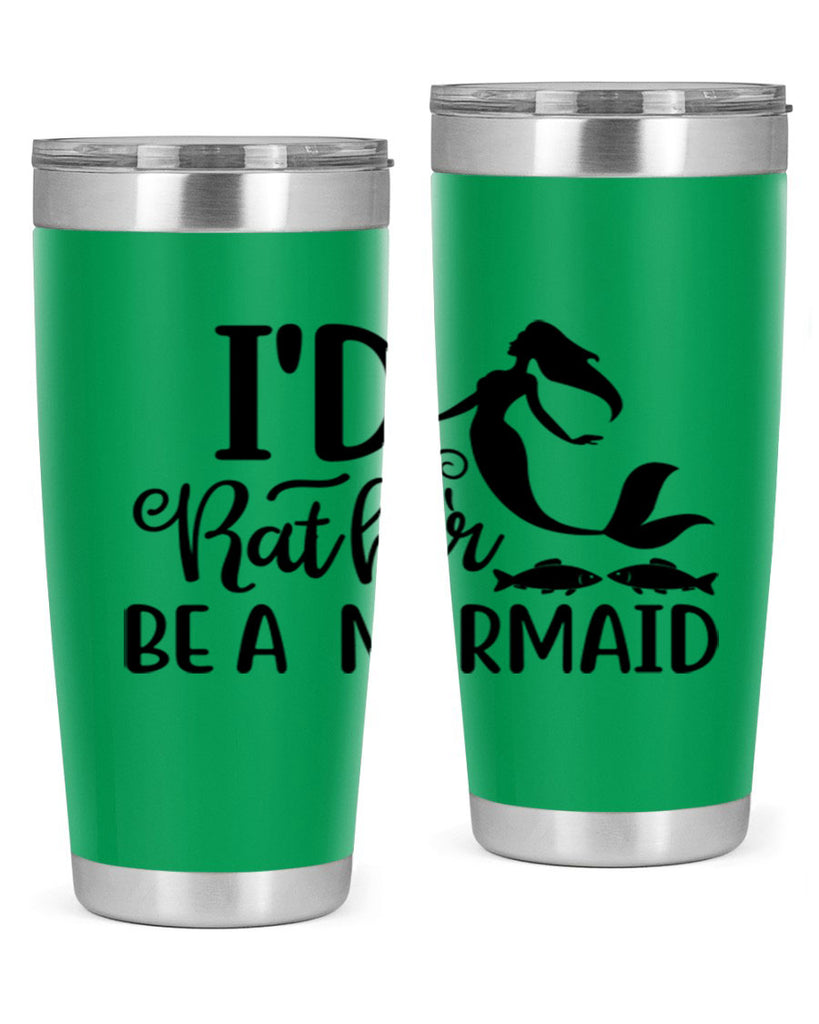 ID RATHER BE A MERMAID 245#- mermaid- Tumbler