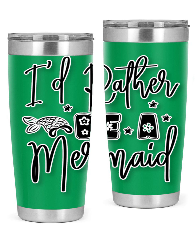 Id Rather Be A Mermaid 242#- mermaid- Tumbler