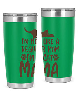 Im Not Like A Regular Mom Im A Cat Mama Style 17#- cat- Tumbler