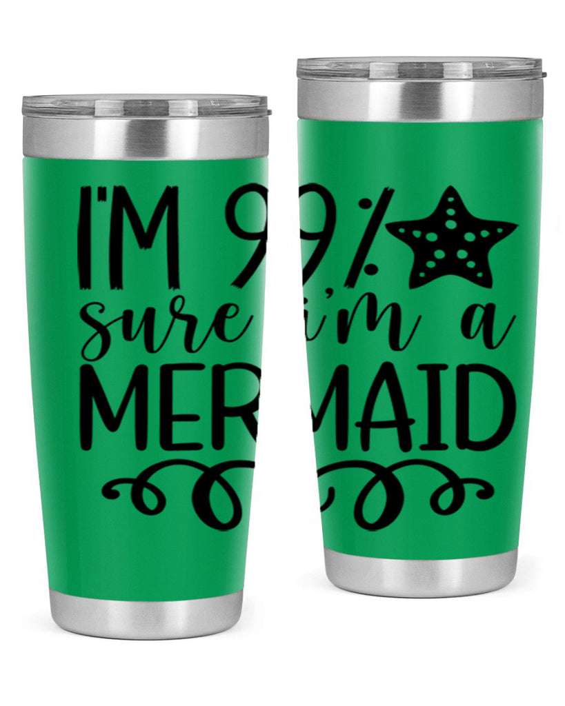 Im Sure Im A 251#- mermaid- Tumbler