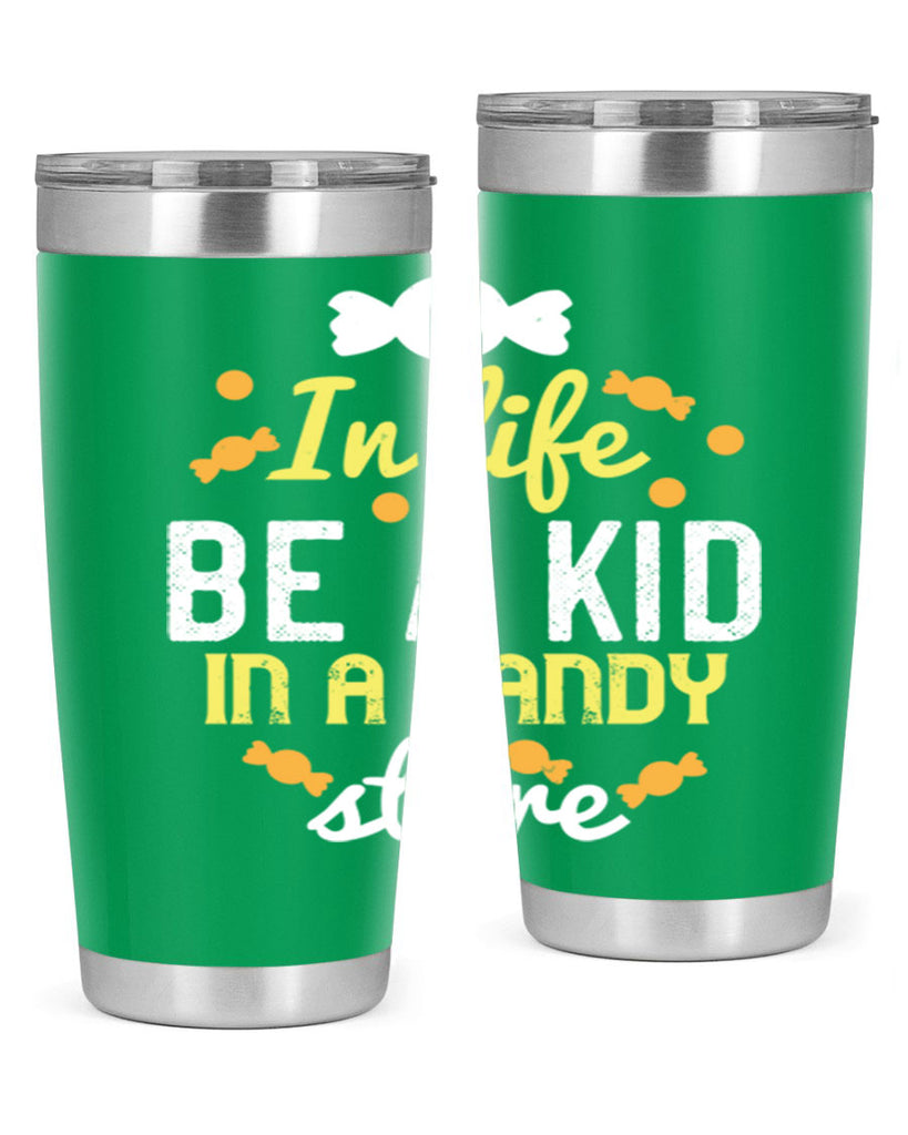 In life be a kid in a candy store Style 11#- baby- Tumbler