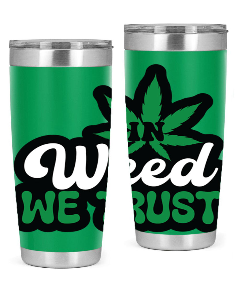 In weed we trust 148#- marijuana- Tumbler