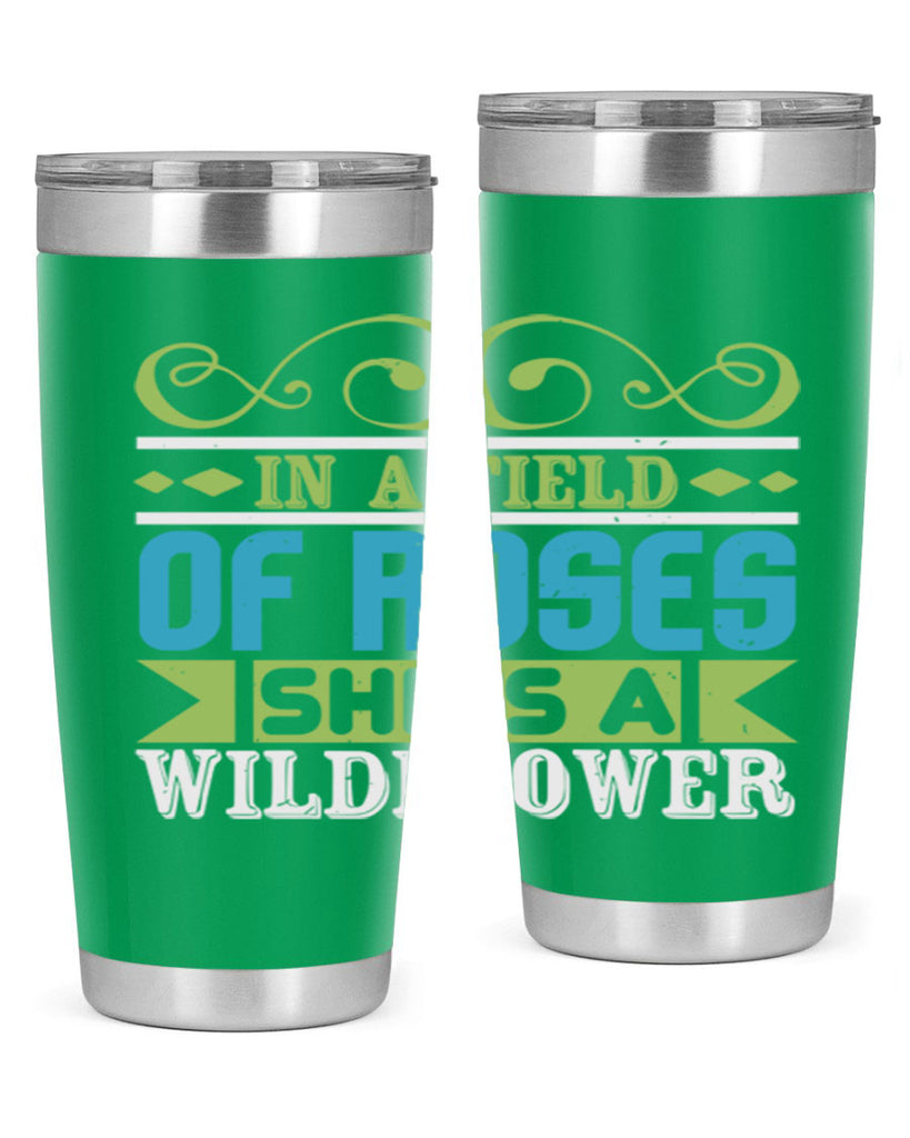 Ina field of Roses shes a wildflower Style 195#- baby- tumbler