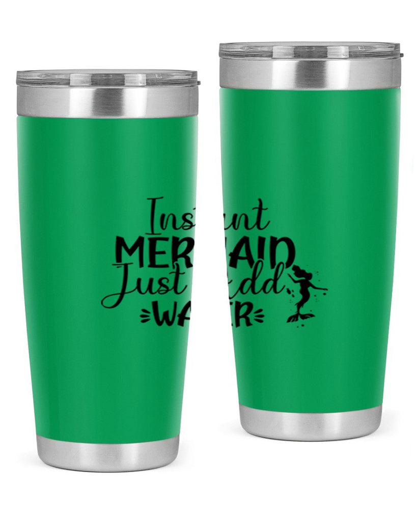 Instant Mermaid Just Add Water 269#- mermaid- Tumbler