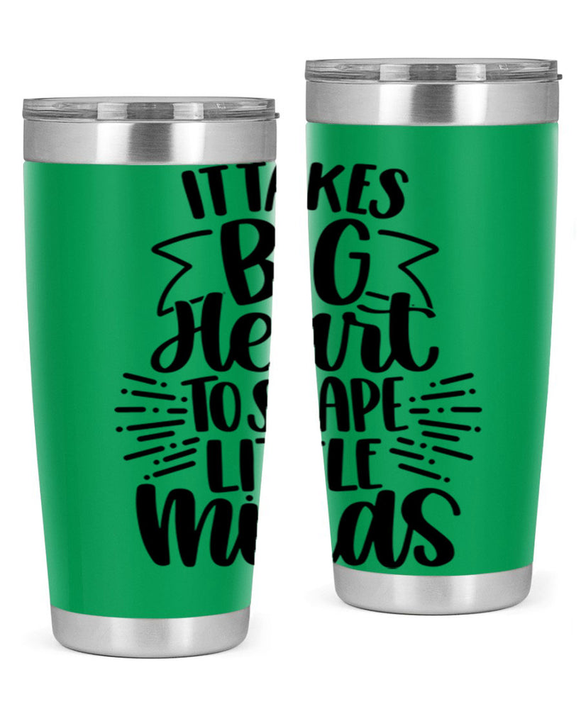It Takes Big Heart To Shape Style 70#- teacher- tumbler