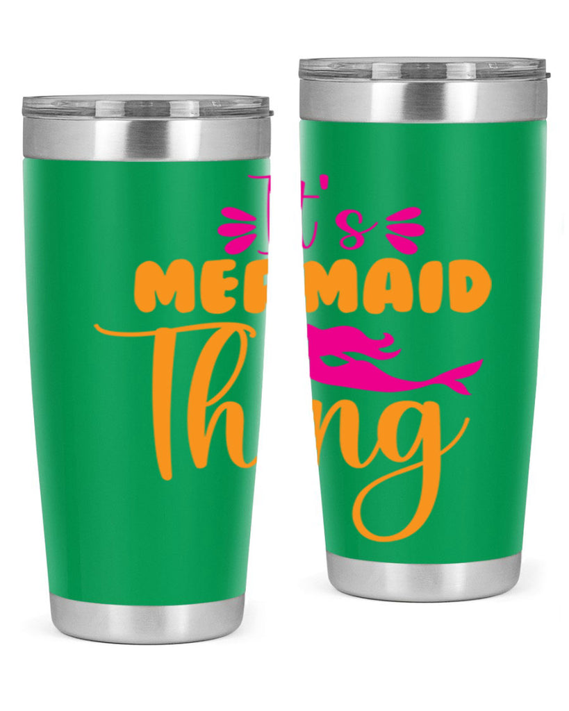 Its Mermaid Thing 281#- mermaid- Tumbler