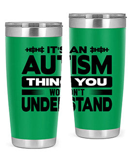 Its an autism Style 49#- autism- Tumbler