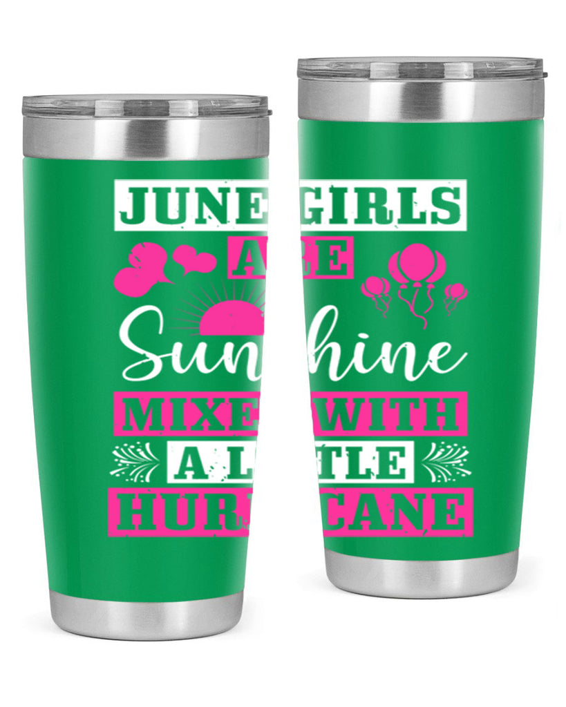 June girls are sunshine mixed with a little hurricane Style 79#- birthday- tumbler