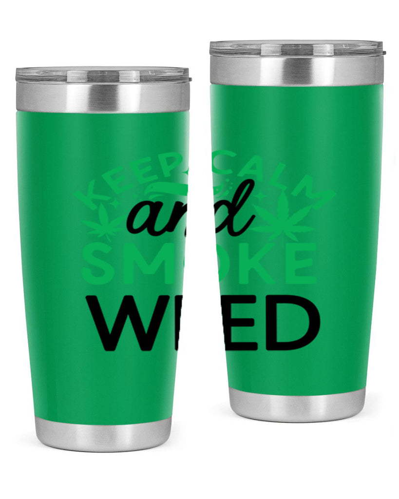 Keep Calm And Smoke Weed 172#- marijuana- Tumbler