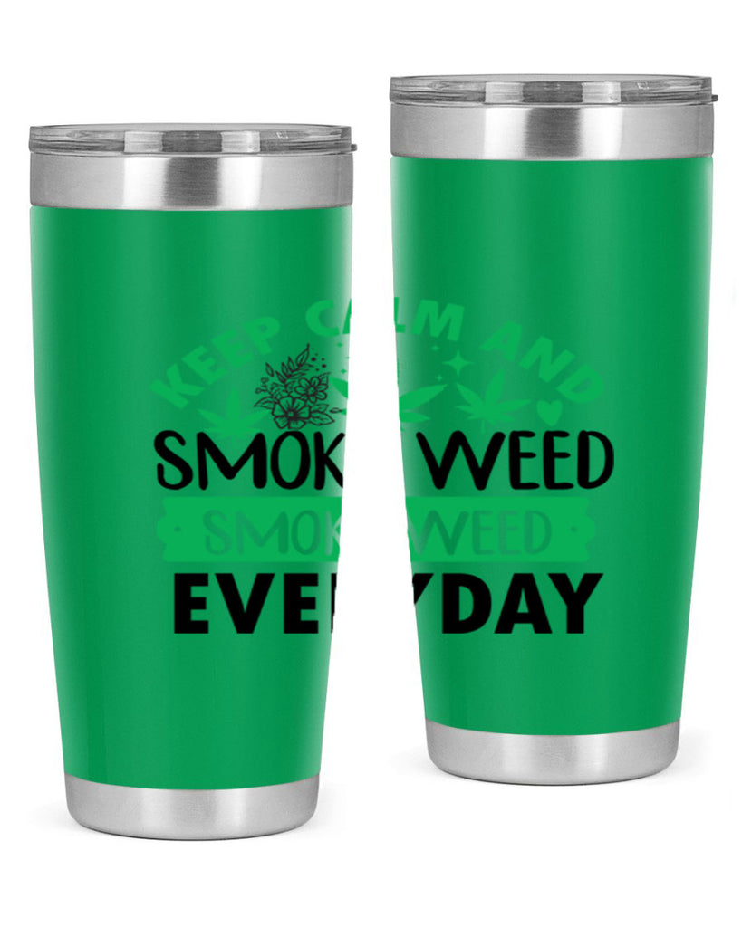 Keep Calm And Smoke Weed EveryDay 171#- marijuana- Tumbler