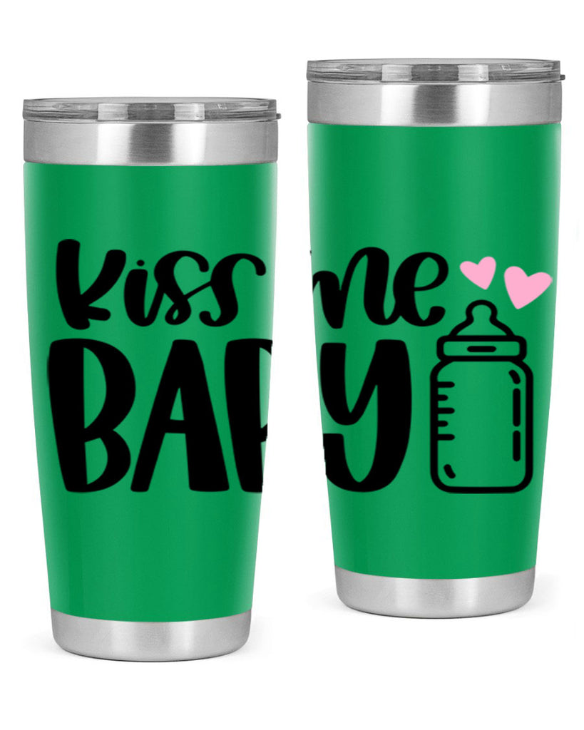 Kiss Me Baby Style 74#- baby- tumbler