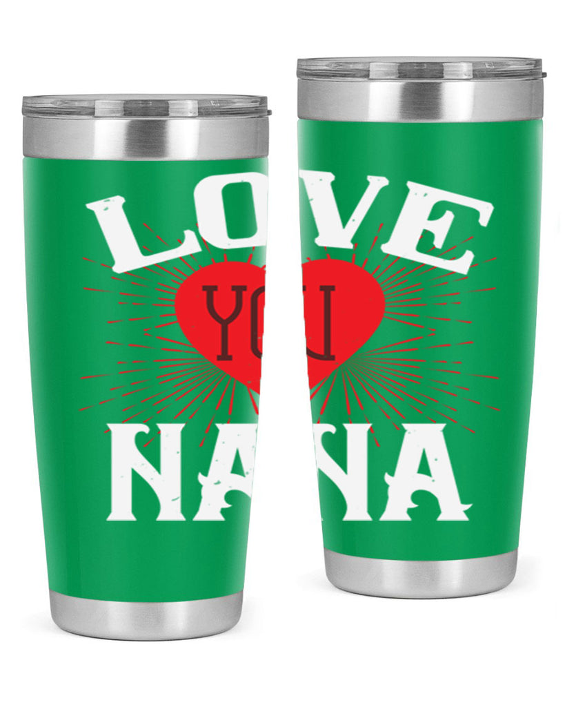 LOVE YOU NANA 16#- grandma - nana- Tumbler