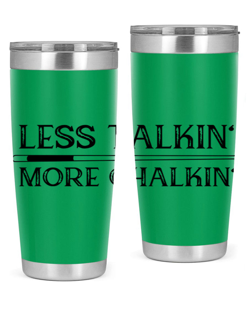 Less talkin More chalkin 950#- billards- Tumbler