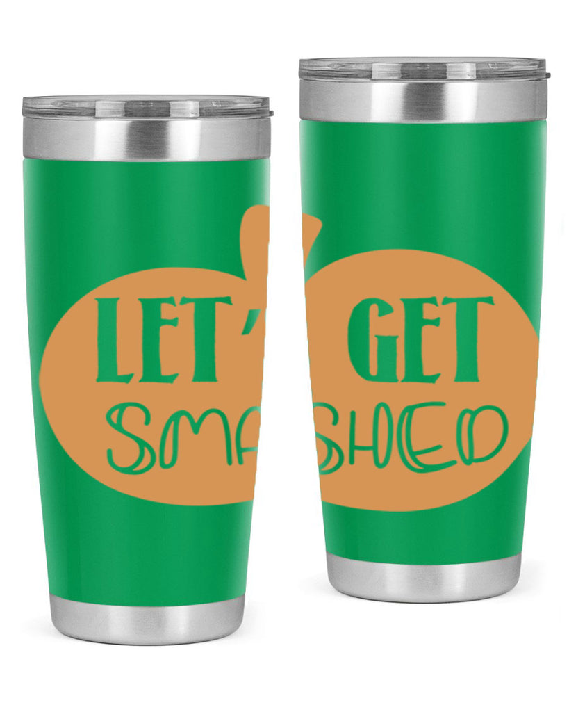 Let s Get Smashed 399#- fall- Tumbler