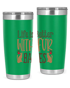 Life is Better With Fur Babies Style 19#- cat- Tumbler