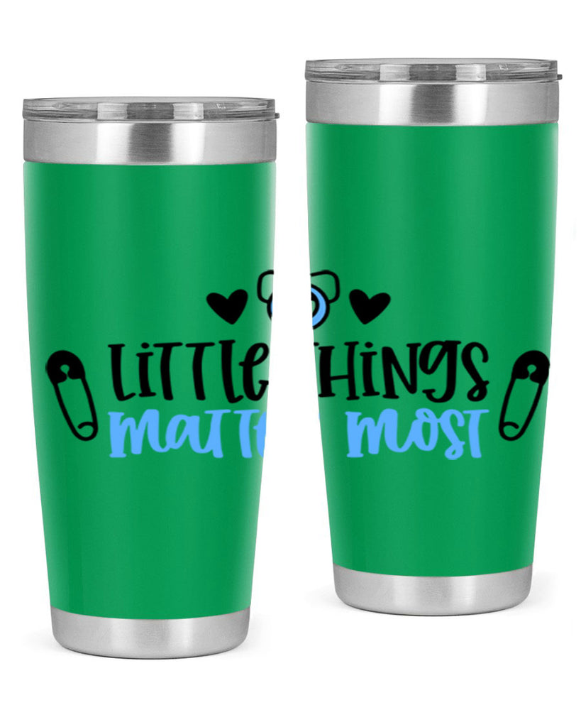 Little Things Matter Most Style 54#- baby- tumbler