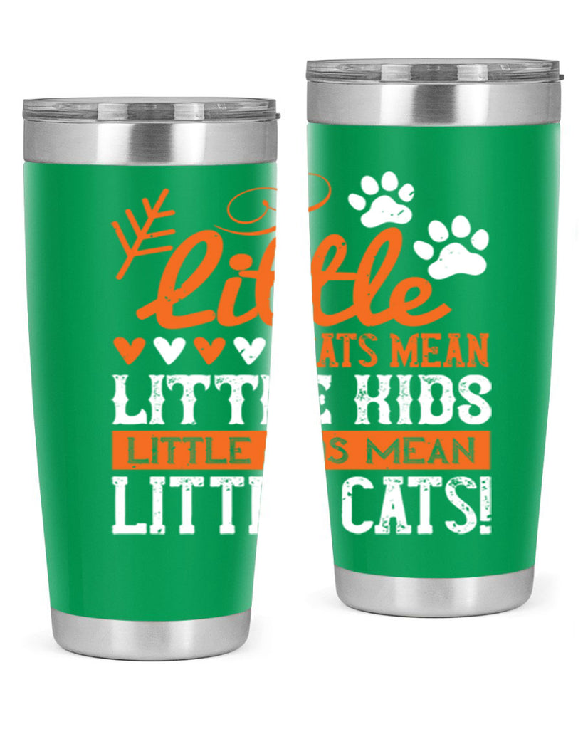 Little cats mean little kids little kids mean little cats Style 27#- baby- Tumbler