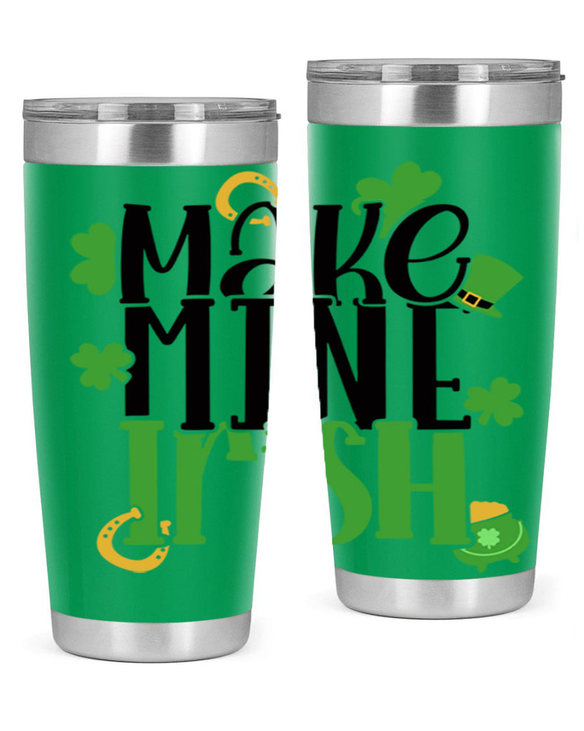 Make Mine Irish Style 49#- St Patricks Day- Tumbler