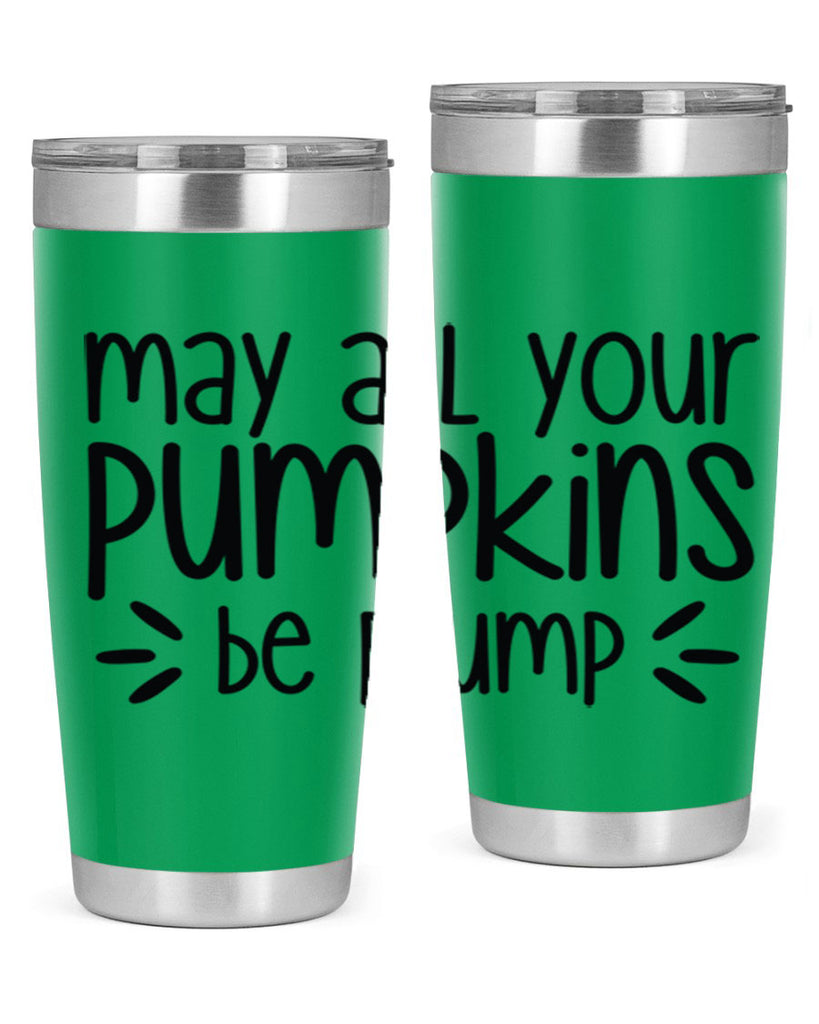 May All Your Pumpkins Be Plump 422#- fall- Tumbler