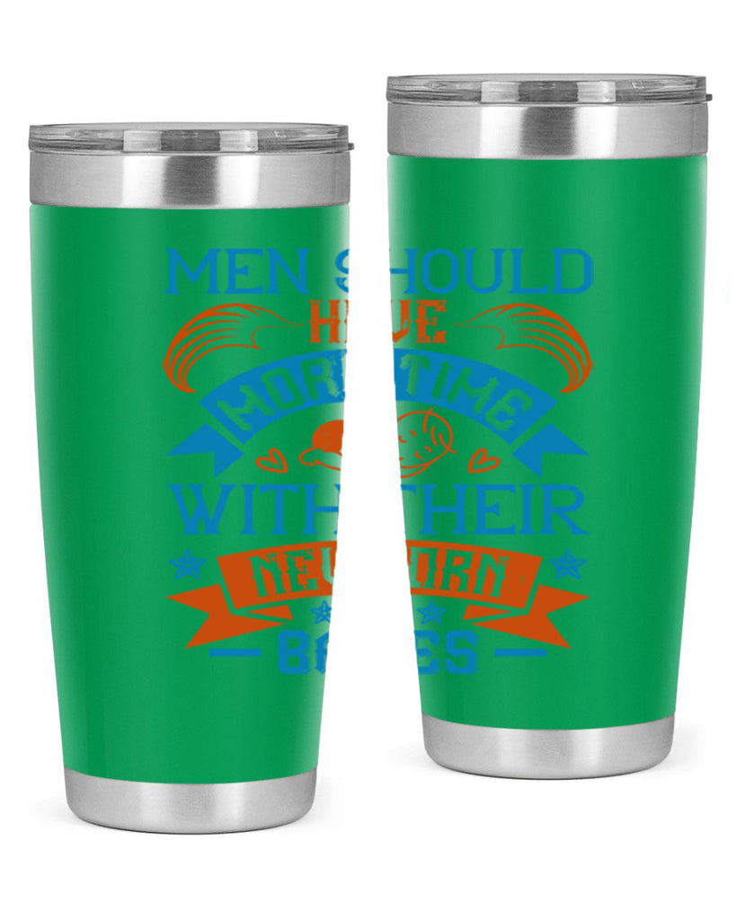 Men should have more time with their newborn babies Style 113#- baby- tumbler