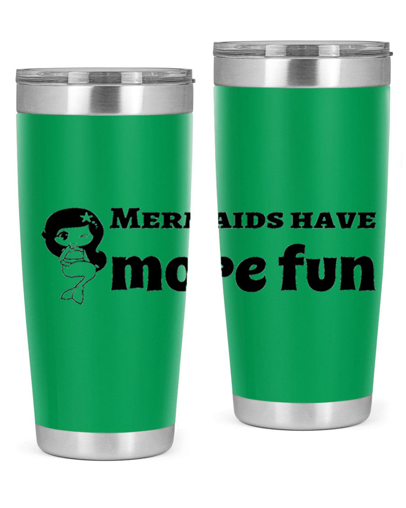 Mermaids have more fun 490#- mermaid- Tumbler