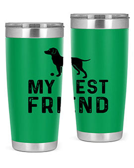 My Best Friend Style 38#- dog- Tumbler