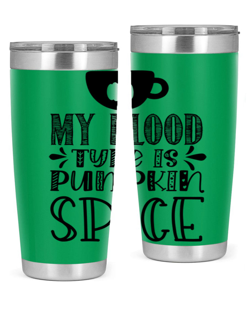 My Blood Type Is Pumpkin Spice 434#- fall- Tumbler