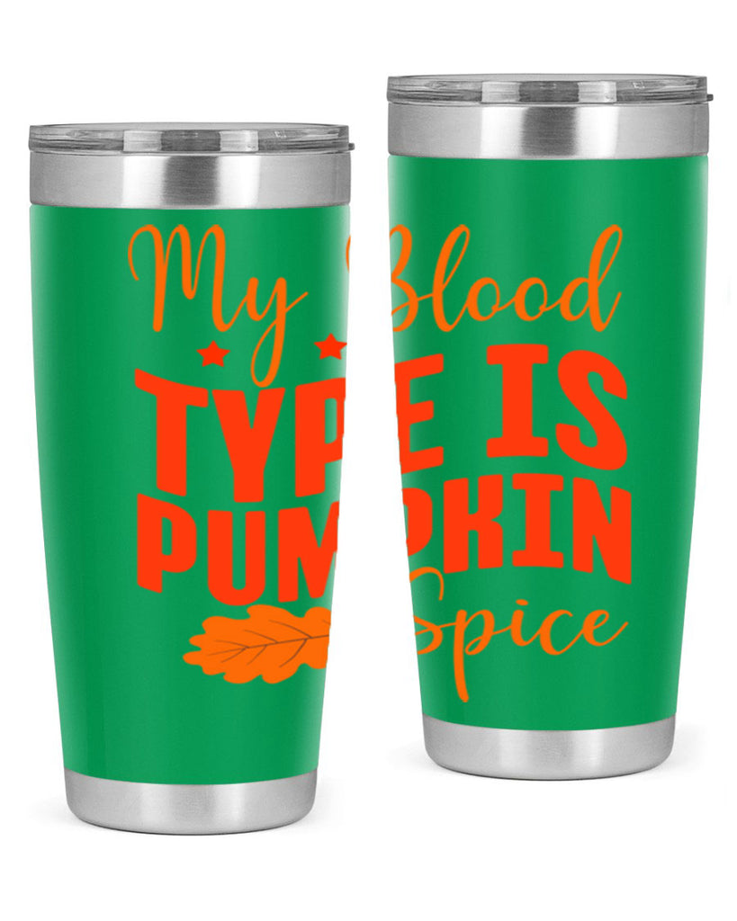 My Blood Type Is Pumpkin Spice Design 433#- fall- Tumbler