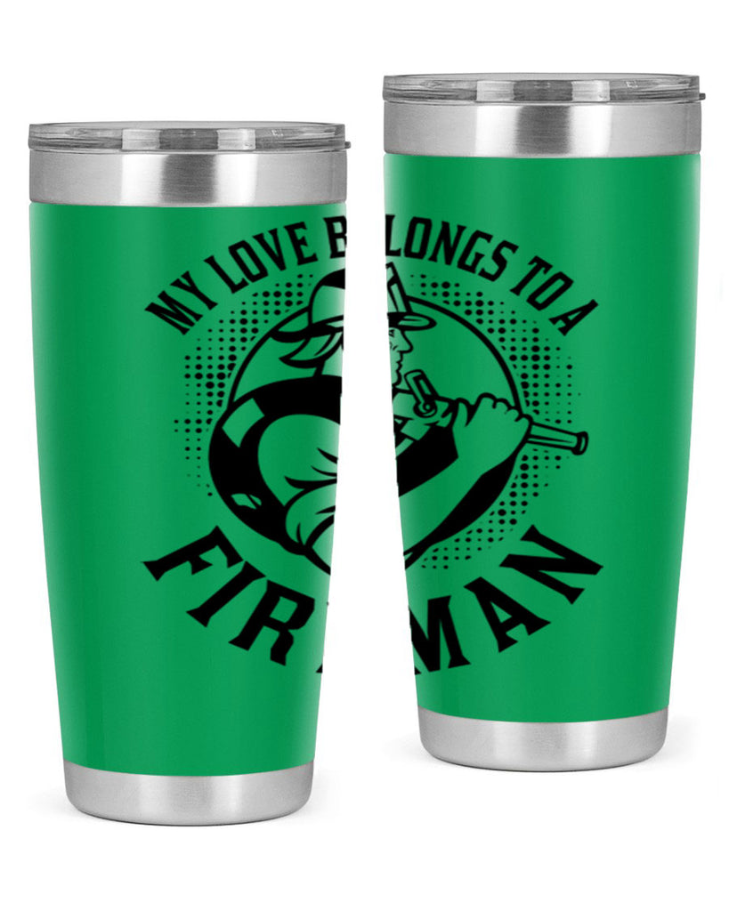 My love belongs Style 50#- fire fighter- tumbler