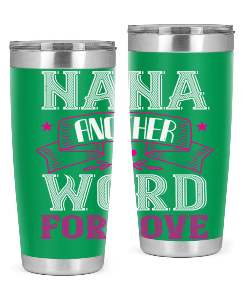 NANA ANOTHER WORD FOR LOVE 13#- grandma - nana- Tumbler