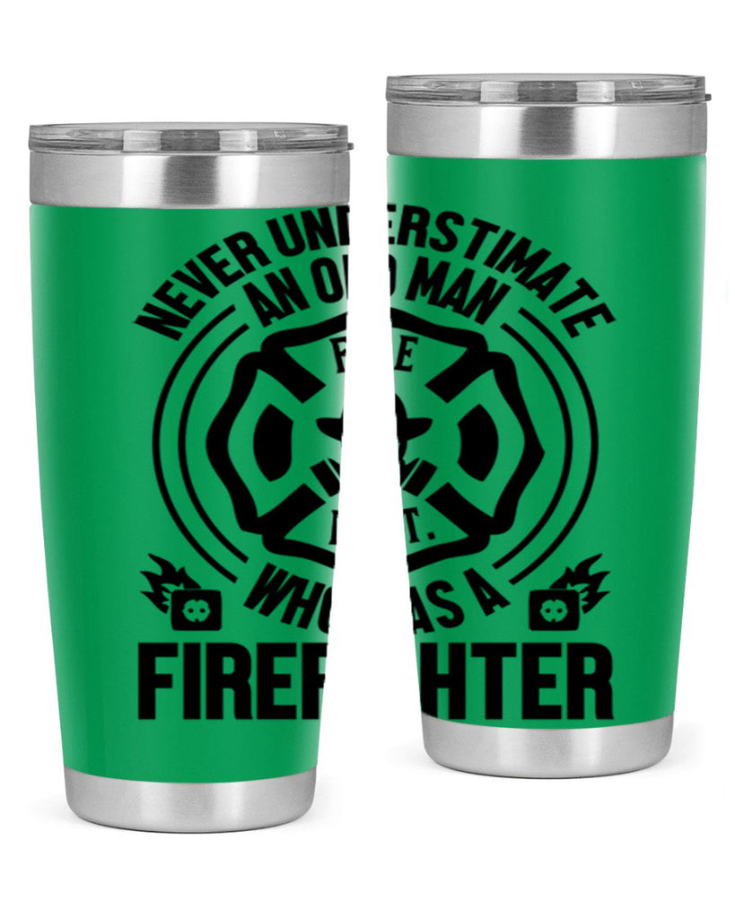 Never understimate Style 48#- fire fighter- tumbler