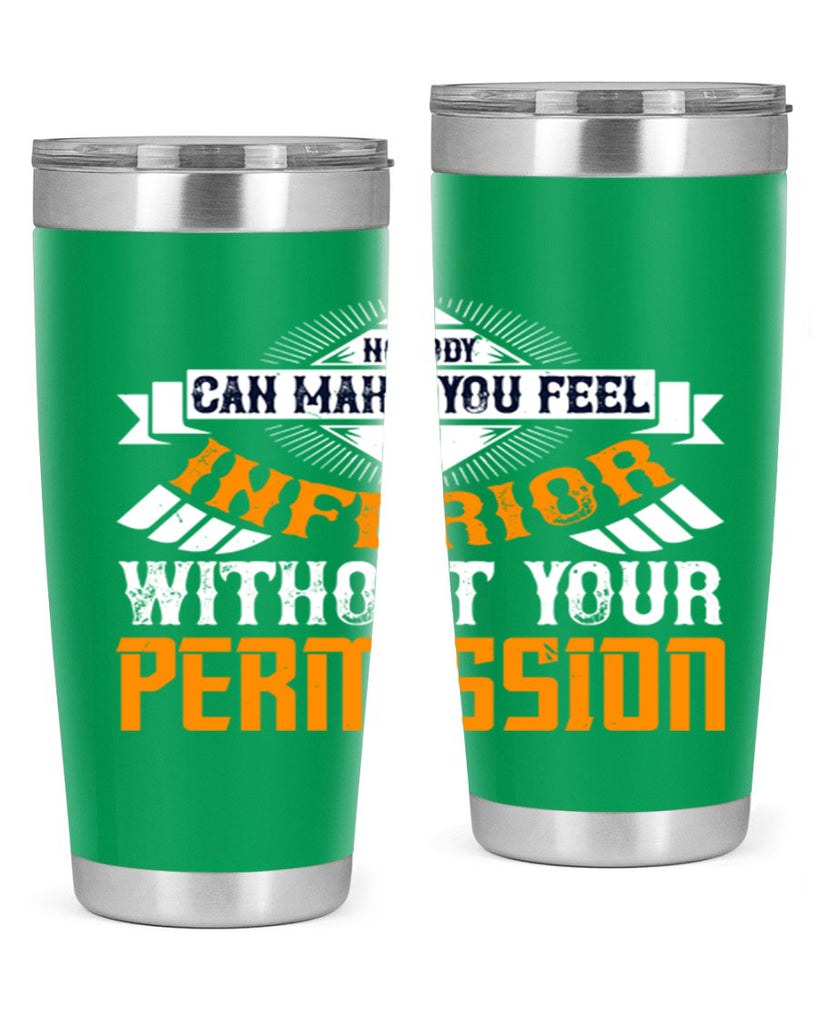 Nobody can make you feel inferior without your permission Style 43#- womens day- Tumbler