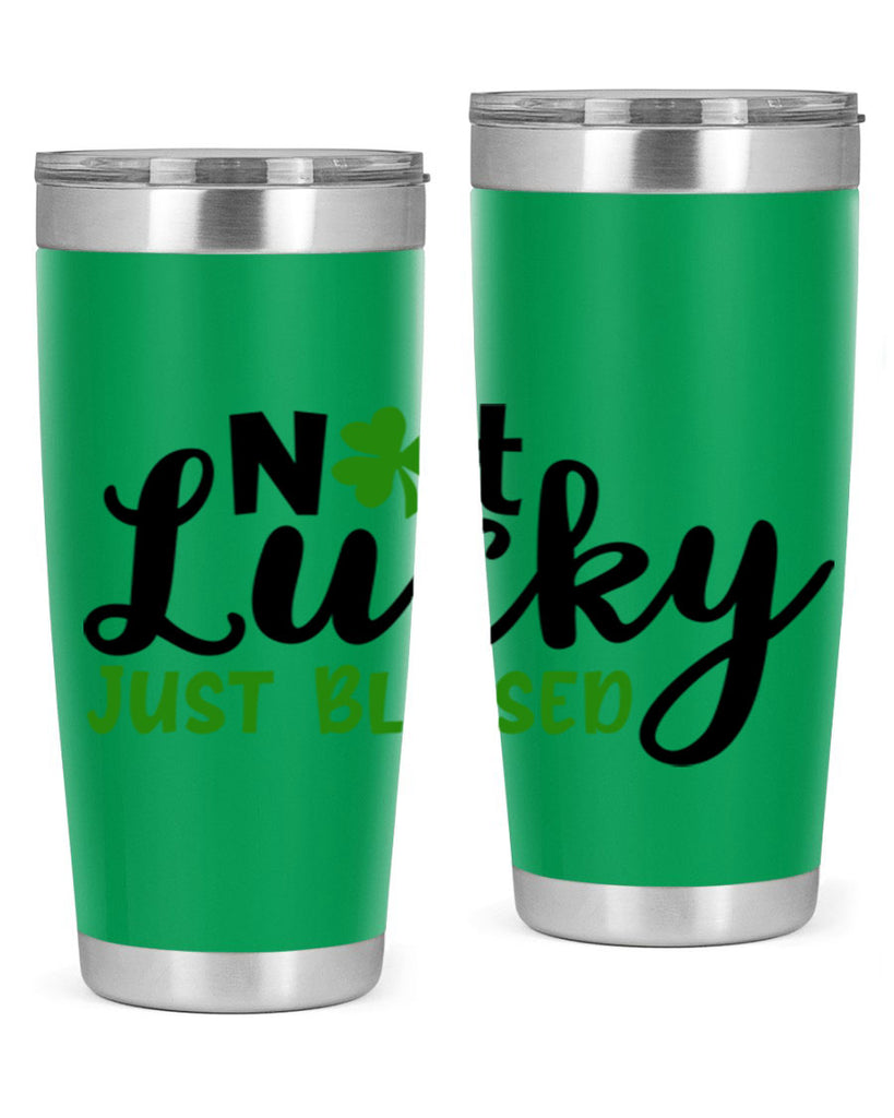 Not Lucky Just Blessed Style 149#- St Patricks Day- Tumbler