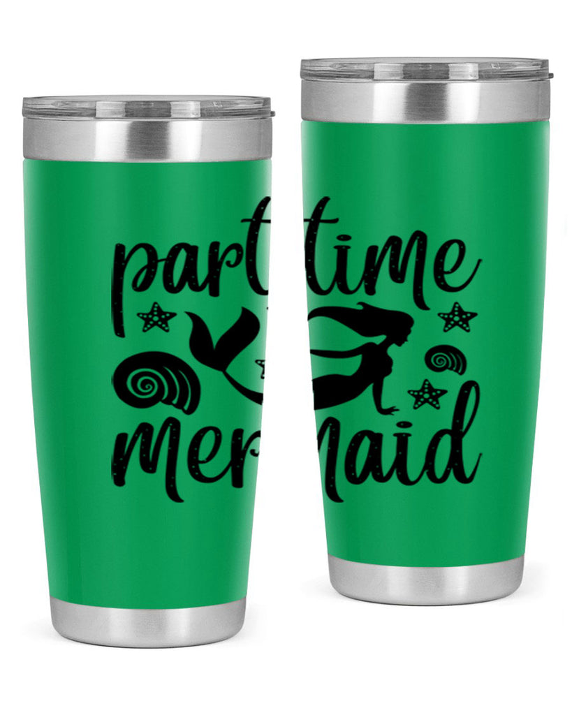 Part time mermaid design 536#- mermaid- Tumbler