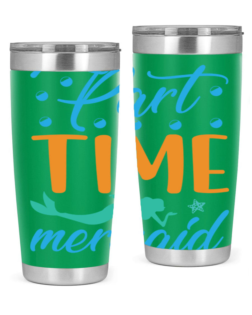 PartTime Mermaid Design 537#- mermaid- Tumbler