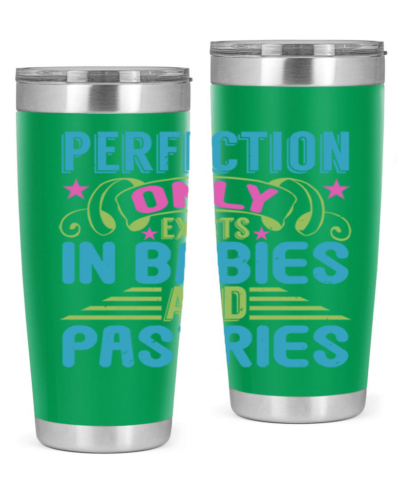 Perfection only exists in babies and pastires Style 182#- baby- tumbler