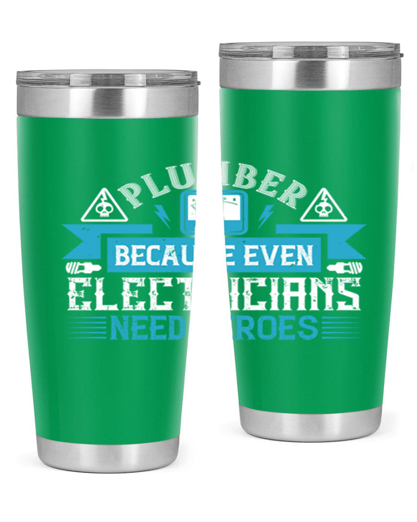 Plumber because even electricians need heroes Style 22#- electrician- tumbler