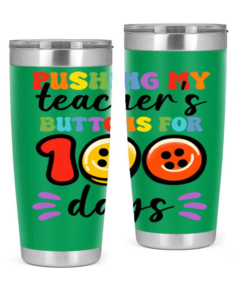 Pushing my Teachers Buttons PNG 55#- 100 days of school- Tumbler