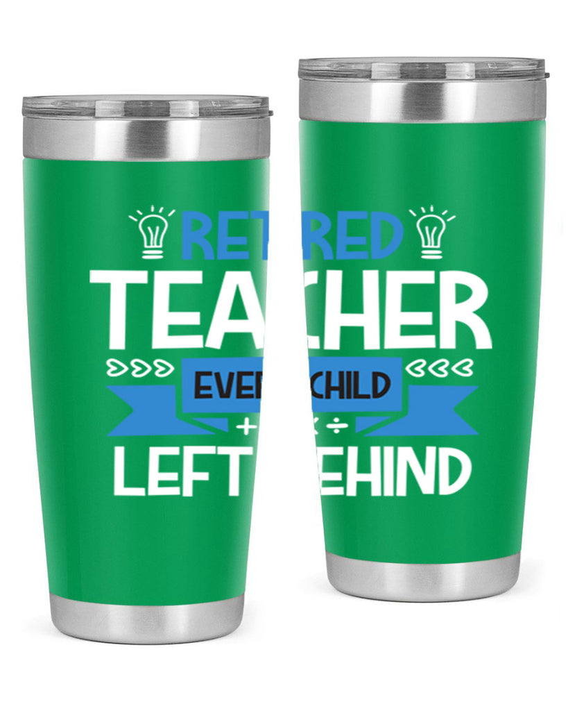 RETIRED Teacher Every Child Style 208#- teacher- tumbler