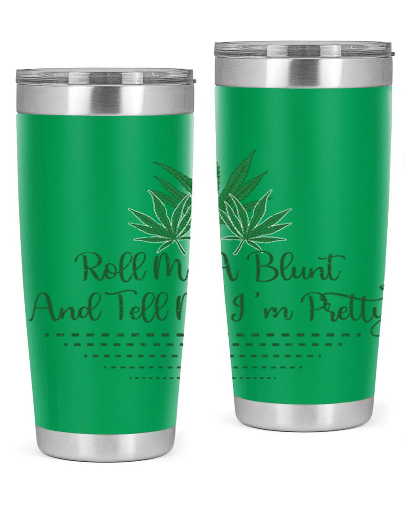 Roll Me A Blunt And Tell Me Im Pretty Sublimation 227#- marijuana- Tumbler